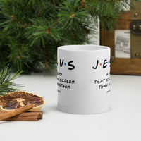 You Have A Friend In Jesus Coffee Mug