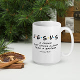 You Have A Friend In Jesus Coffee Mug